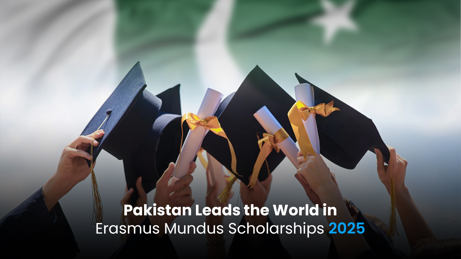 Erasmus Mundus Scholarship Pakistan 2025: How Pakistan Leads the World